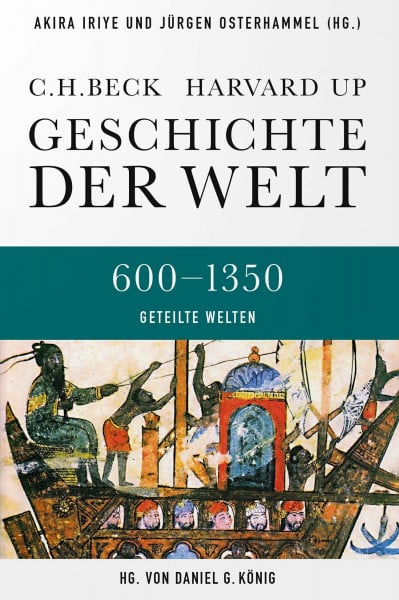 Iriye, Akira Geschichte der Welt 600-1350 Geteilte Welten