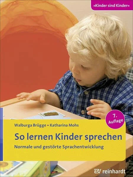 Brügge, Walburga So lernen Kinder sprechen: Normale und gestörte Sprachentwicklung (Kinder sind Kinder)
