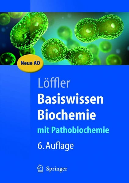 Löffler, Georg Basiswissen Biochemie: mit Pathobiochemie (Springer-Lehrbuch)