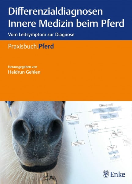 Gehlen, Heidrun Differenzialdiagnosen Innere Medizin beim Pferd: Vom Leitsymptom zur Diagnose (Praxisbuch Pferd)