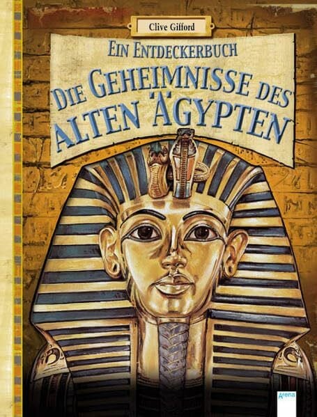 Clifford, Clive Die Geheimnisse des alten Ägypten: Ein Entdeckerbuch
