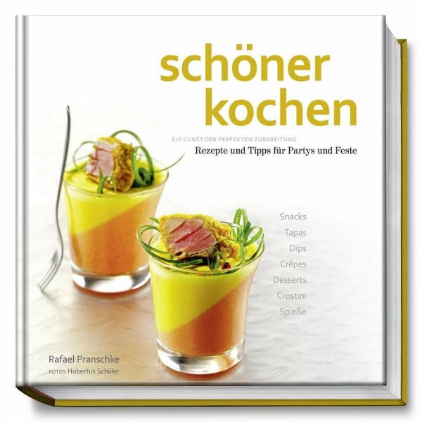 Schüler, Hubertus schöner kochen - Party und Feste: Die Kunst der perfekten Zubereitung, Rezepte und Tipps für Partys und Feste (schöner kochen / Die Kunst der perfekten Zubereitung)
