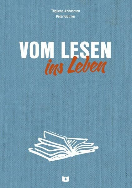 Güthler, Peter Vom Lesen ins Leben: Andachtsbuch