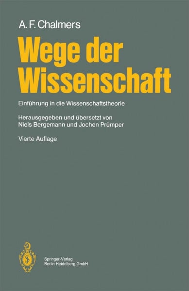 Chalmers, A.F. Wege der Wissenschaft: Einführung in die Wissenschaftstheorie