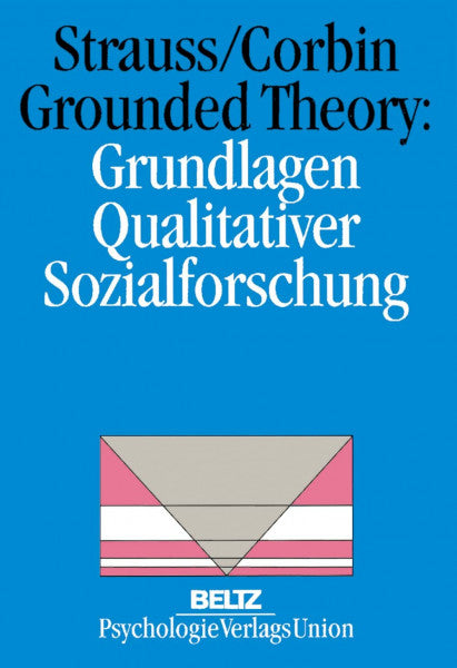 Strauss, Juliet Grounded Theory: Grundlagen Qualitativer Sozialforschung (Book on Demand)