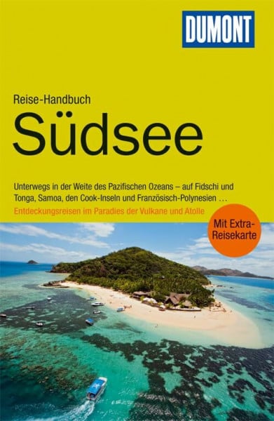 Schyma, Rosemarie DuMont Reise-Handbuch Reiseführer Südsee: Unterwegs in der Weite des Pazifischen Ozeans - auf Fidschi und Tonga, Samoa, den Cook-Inseln und ... im Paradies der Vulkane und Atolle