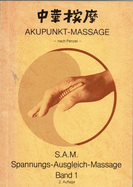 Penzel, Willy Akupunkt-Massage nach Penzel: Spannungs-Ausgleich-Massage (S.A.M.)