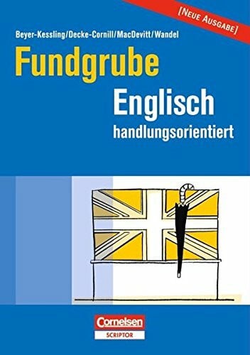Beyer-Kessling, Viola Fundgrube - Sekundarstufe I und II / Fundgrube Englisch handlungsorientiert: Buch