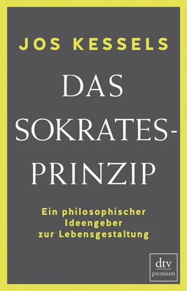Jänicke, Bärbel Das Sokrates-Prinzip: Ein philosophischer Ideengeber zur Lebensgestaltung