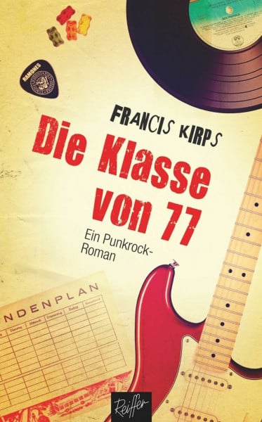 Kirps, Francis Die Klasse von 77: Ein Punkrock-Roman