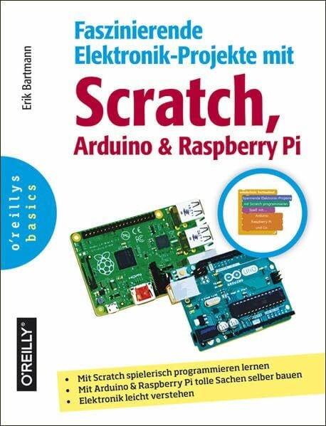 Bartmann, Erik Faszinierende Elektronik-Projekte mit Scratch, Raspberry Pi und Arduino