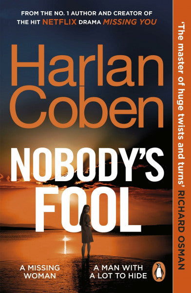 Coben, Harlan Nobody’s Fool: The No.1 Sunday Times bestselling crime thriller from the creator of the hit Netflix series Missing You