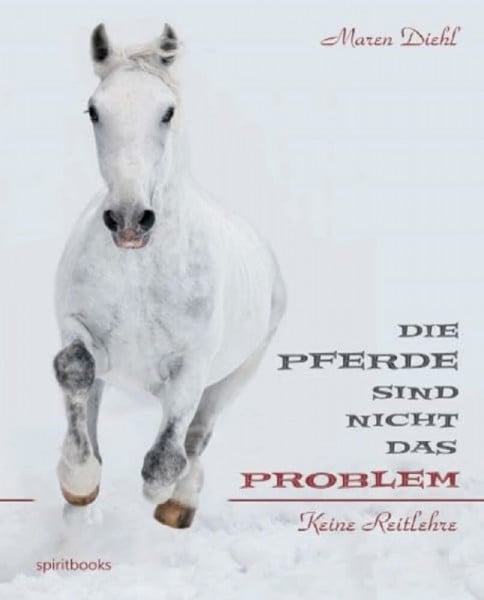 Diehl, Maren Die Pferde sind nicht das Problem: Keine Reitlehre