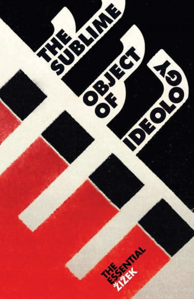 Zizek, Slavoj The Sublime Object of Ideology (Essential Zizek)