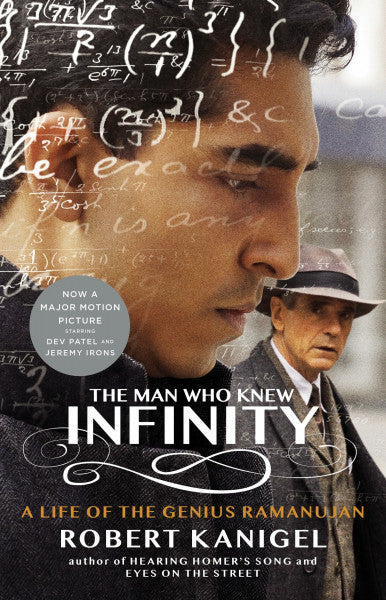 Kanigel, Robert The Man Who Knew Infinity: A Life of the Genius Ramanujan