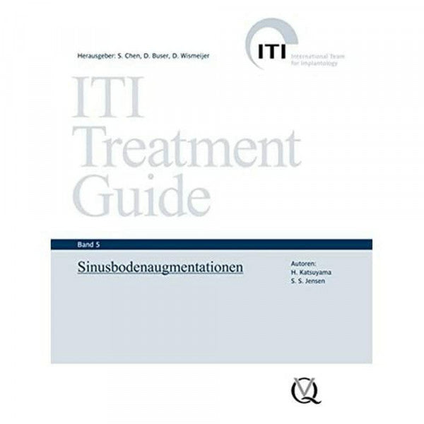 Hideaki Katsuyama ITI Treatment Guide Band 5: Sinusbodenaugmentationen (ITI Treatment Guide: Deutsche Ausgabe)