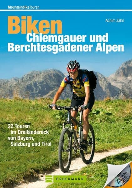 Zahn, Achim Biken Chiemgauer und Berchtesgadener Alpen: 22 Touren im Dreiländereck von Bayern, Salzburg und Tirol (Mountainbiketouren)