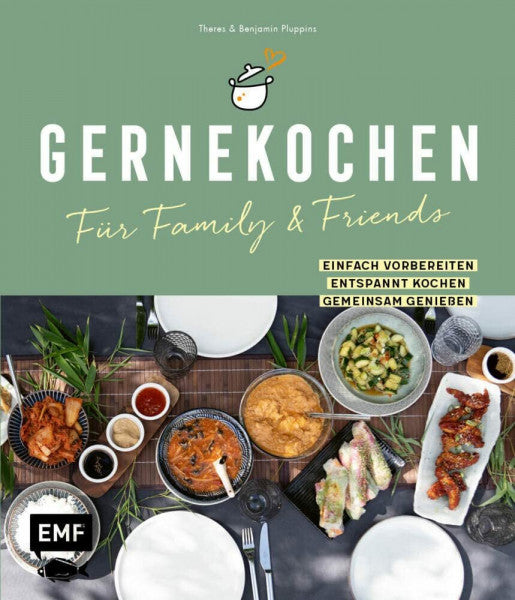Pluppins, Theres Gernekochen – Für Family & Friends: Einfach vorbereiten – entspannt kochen – gemeinsam genießen