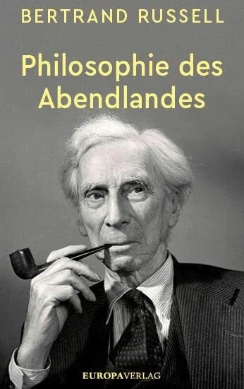 Russell, Bertrand Philosophie des Abendlandes: Ihr Zusammenhang mit der politischen und sozialen Entwicklung