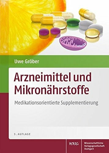 Gröber, Uwe Arzneimittel und Mikronährstoffe: Medikationsorientierte Supplementierung