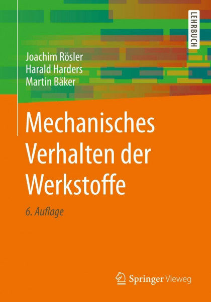 Rösler, Joachim Mechanisches Verhalten der Werkstoffe