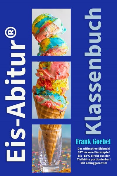 Goebel, Frank Eis-Abitur: Klassenbuch 2021/2022