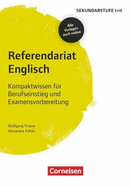 Froese, Wolfgang Referendariat Sekundarstufe I + II: Englisch - Kompaktwissen für Berufseinstieg und Examensvorbereitung - Buch mit Materialien über Webcode