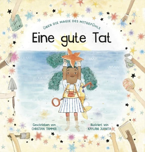 Jüngert, Pia Eine gute Tat: Eine Geschichte über die Magie des Mitgefühls. Der Dominoeffekt von kleinen Gesten der Großzügigkeit und Hilfsbereitschaft. Kettengeschichte als Kinderbuch ab 4 Jahren