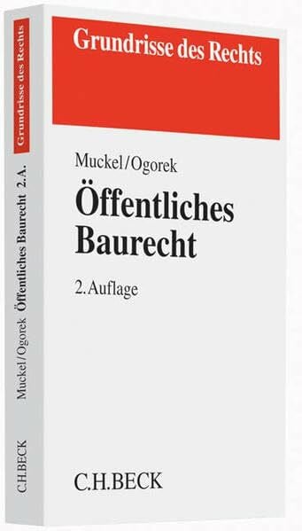 Ogorek, Markus Öffentliches Baurecht (Grundrisse des Rechts)