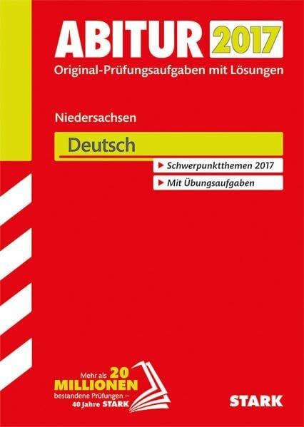 STARK Abiturprüfung Niedersachsen - Deutsch GA/EA: Original-Prüfungsaufgaben mit Lösungen 2015-2016. Schwerpunktthemen 2017. Mit Übungsaufgaben