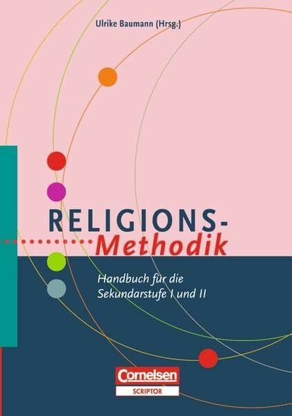 Baumann, Prof. Dr. Ulrike Fachmethodik: Religions-Methodik: Handbuch für die Sekundarstufe I und II