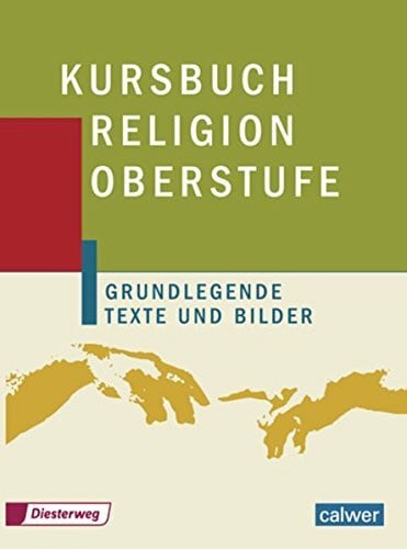 Rupp, Hartmut Kursbuch Religion Oberstufe: Schülerband: Schulbuch (Kursbuch Religion Oberstufe: Ein Unterrichtswerk für die Sekundarstufe II - Ausgabe 2004)