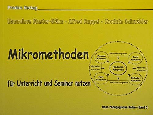 Alfred Ruppel Mikromethoden für Unterricht und Seminar nutzen (Neue Pädagogische Reihe)