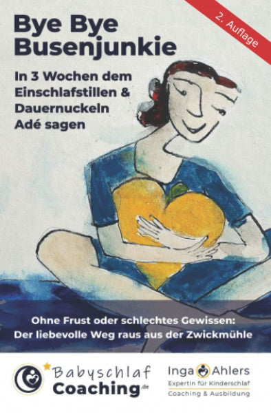 Ahlers, Inga Bye Bye Busenjunkie: In 3 Wochen dem Dauernuckeln Adé sagen