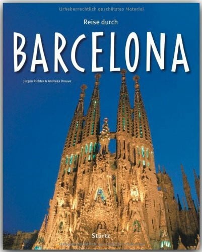 Drouve, Andreas Reise durch Barcelona: Ein Bildband mit über 170 Bildern - STÜRTZ Verlag [Gebundene Ausgabe]
