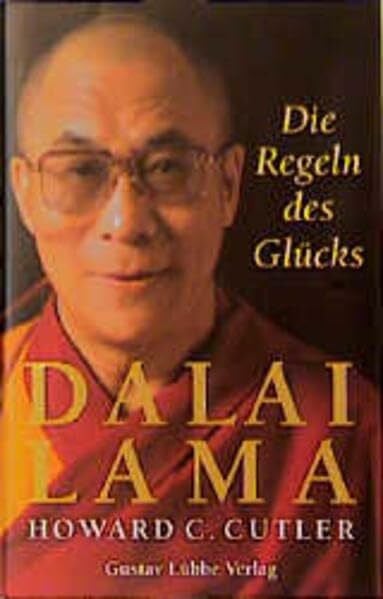 Dalai Lama Die Regeln des Glücks (Lübbe Östliche Philosophie)