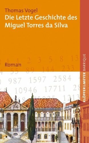 Thomas Vogel Die letzte Geschichte des Miguel Torres da Silva