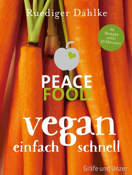 Dahlke, Dr. med. Ruediger Peace Food - Vegan einfach schnell