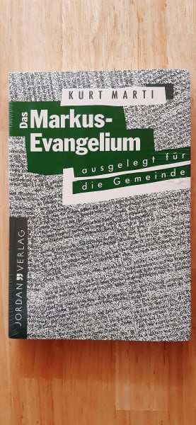 Marti, Kurt Das Markus-Evangelium: Ausgelegt für die Gemeinde