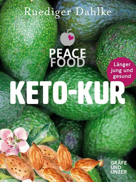 Ruediger Dahlke Die Peace Food Keto-Kur: Länger jung und gesund | Das vegane Kochbuch mit ketogenen Rezepten: Mit Low Carb High Fat den Stoffwechsel ankurbeln und Energie steigern