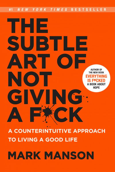 Manson, Mark The Subtle Art of Not Giving a F*ck: A Counterintuitive Approach to Living a Good Life