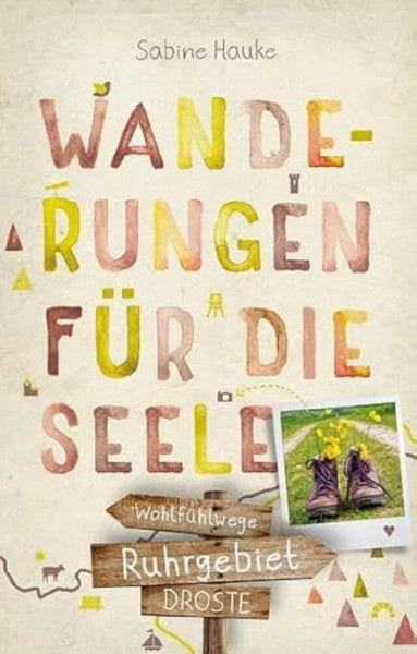 Hauke, Sabine Ruhrgebiet. Wanderungen für die Seele: Wohlfühlwege (Wandern für die Seele)