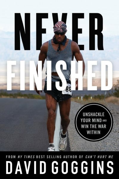 Goggins, David Never Finished: Unshackle Your Mind and Win the War Within