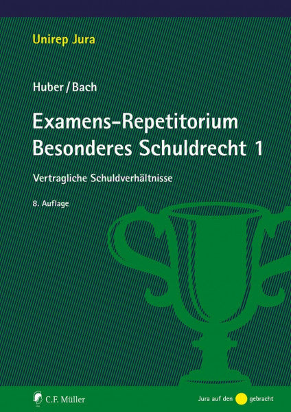 Huber, Peter Examens-Repetitorium Besonderes Schuldrecht 1: Vertragliche Schuldverhältnisse (Unirep Jura)