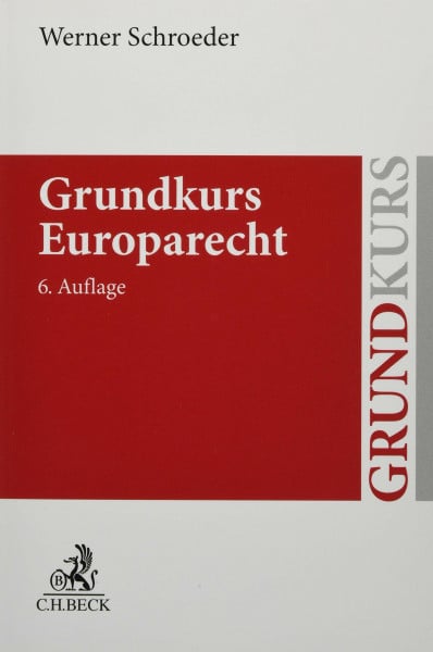 Schroeder, Werner Grundkurs Europarecht