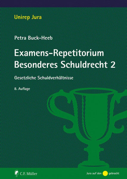 Buck-Heeb, Petra Examens-Repetitorium Besonderes Schuldrecht 2: Gesetzliche Schuldverhältnisse (Unirep Jura)