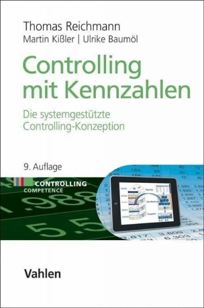 Reichmann, Thomas Controlling mit Kennzahlen: Die systemgestützte Controlling-Konzeption (Controlling Competence)