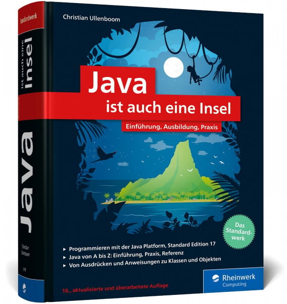 Ullenboom, Christian Java ist auch eine Insel: Das Standardwerk für Programmierer. Über 1.000 Seiten Java-Wissen. Mit vielen Beispielen und Übungen, aktuell zu Java 17