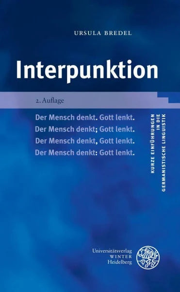 Bredel, Ursula Interpunktion (Kurze Einführungen in die germanistische Linguistik - KEGLI, Band 11)