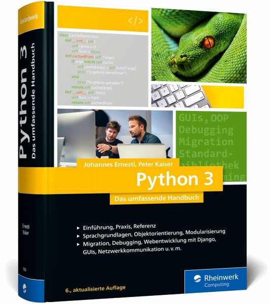 Ernesti, Johannes Python 3: Das umfassende Handbuch: Über 1.000 Seiten Sprachgrundlagen, Objektorientierte Programmierung und Beispielprogramme